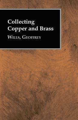 Collecting Copper and Brass - Geoffrey Wills - cover