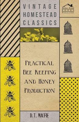 Practical Bee Keeping and Honey Production - D.T. Macfie - cover