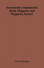 Everybody's Marionette Book (Puppets and Puppetry Series)
