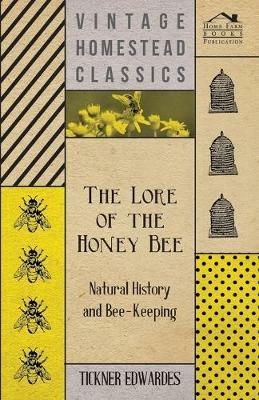 The Lore of the Honey Bee - Natural History and Bee-Keeping - Tickner Edwardes - cover