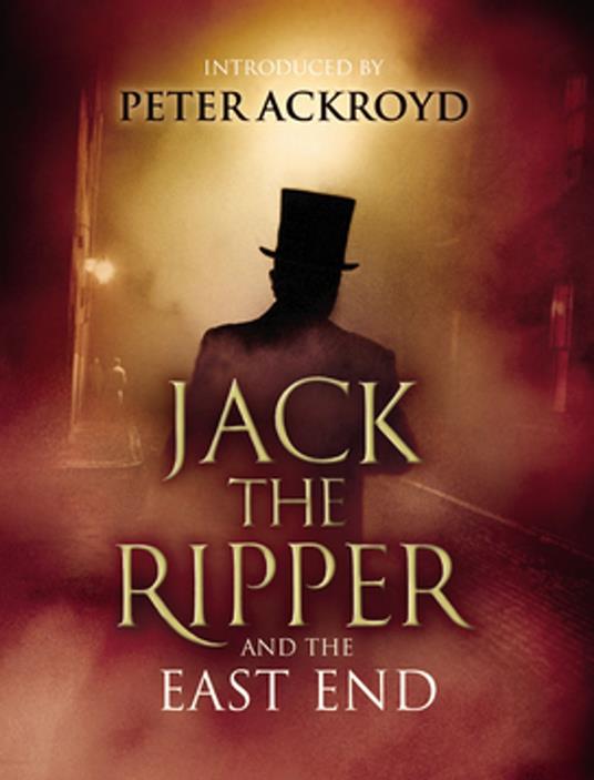 Jack The Ripper and the East End