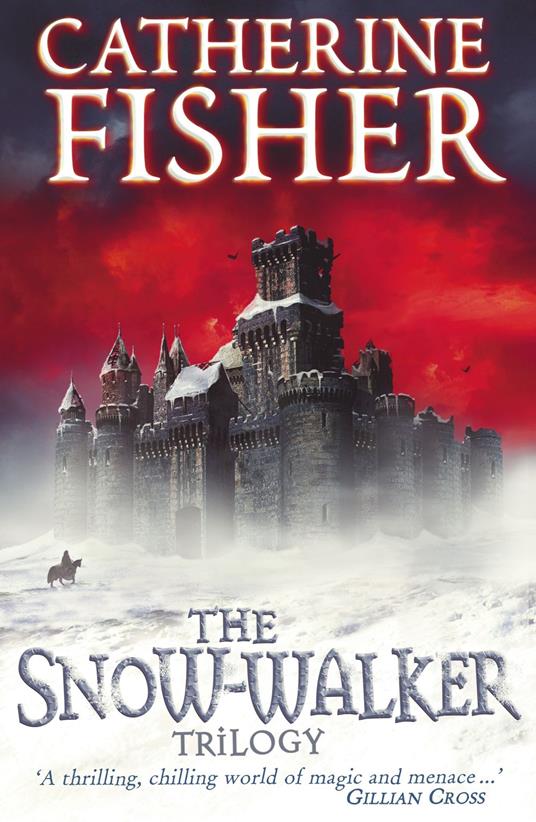 The Snow-Walker Trilogy - Catherine Fisher - ebook