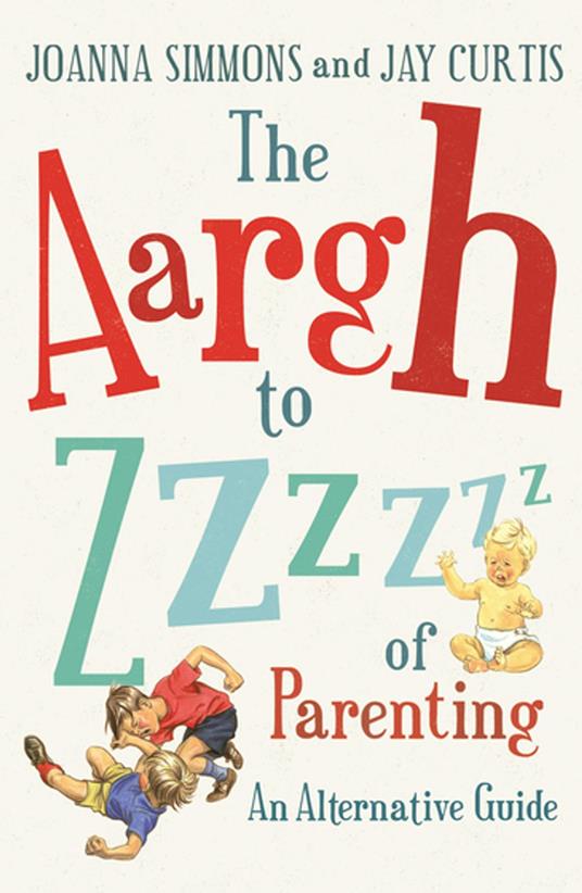 The Aargh to Zzzz of Parenting