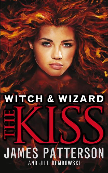 Witch & Wizard: The Kiss - James Patterson - ebook