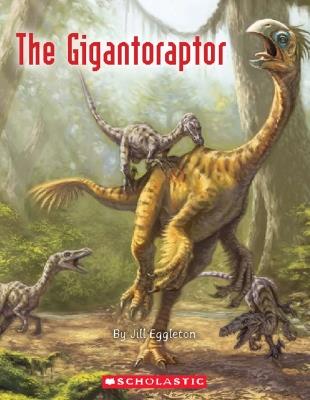 The Gigantoraptor - Jill Eggleton - cover