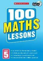 100 Maths Lessons: Year 5 - Yvette McDaniel - cover