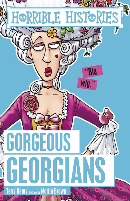 Horrible Histories: The Gorgeous Georgians - Terry Deary - ebook
