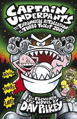 Captain Underpants and the Tyrannical Retaliation of the Turbo Toilet 2000 - Dav Pilkey - cover