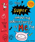 The Super Amazing Adventures of Me, Pig