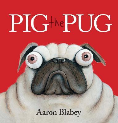 Pig the Pug - Aaron Blabey - cover