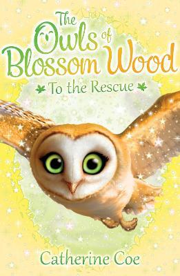 The Owls of Blossom Wood: To the Rescue - Catherine Coe - cover