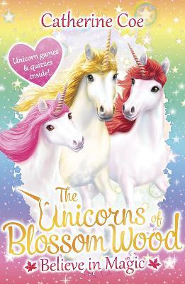 The Unicorns of Blossom Wood: Believe in Magic - Catherine Coe - cover