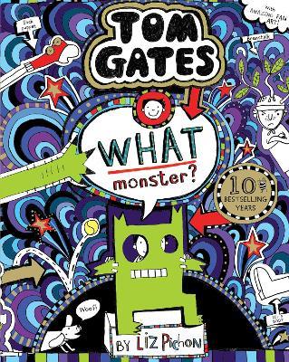 What Monster? (Tom Gates #15) (PB) - Liz Pichon - cover
