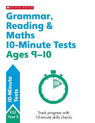 Grammar, Reading & Maths 10-Minute Tests Ages 9-10 - Giles Clare,Paul Hollin,Shelley Welsh - cover