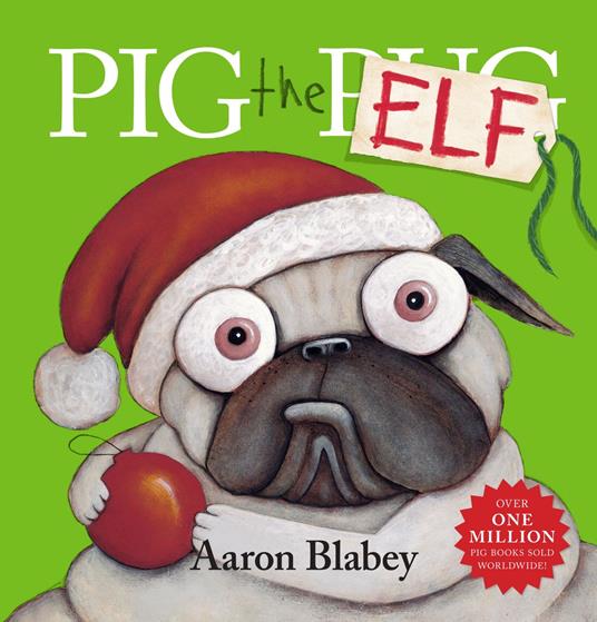 Pig the Elf - Aaron Blabey - ebook