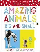 Amazing Animals Big and Small: A First Book of Opposites - Make Believe Ideas - cover