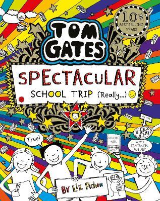 Tom Gates: Spectacular School Trip (Really.) - Liz Pichon - cover