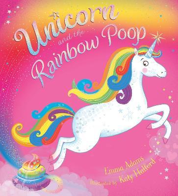 Unicorn and the Rainbow Poop - Emma Adams - cover