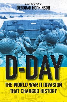 D-Day: The World War II Invasion That Changed History - Deborah Hopkinson - cover