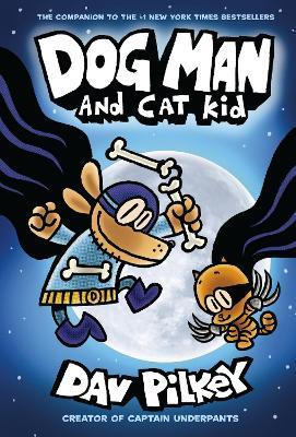 Dog Man 4: Dog Man and Cat Kid - Dav Pilkey - cover