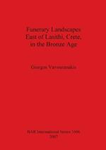 Funerary Landscapes East of Lasithi, Crete, in the Bronze Age