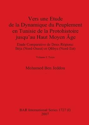 Vers une Etude de la Dynamique du Peuplement en Tunisie de la Protohistoire jusqu'au Haut Moyen Âge (part i) - Mohamed Ben Jeddou - cover