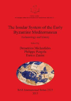 The Insular System of the Early Byzantine Mediterranean: Archaeology and history - cover