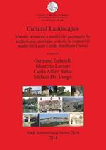 Cultural Landscapes: Metodi strumenti e analisi del paesaggio fra archeologia geologia e storia in contesti di studio del Lazio e della Basilicata (It: Metodi, strumenti e analisi del paesaggio fra archeologia, geologia, e storia in contesti di studio del Lazio e della Basilicata (Italia)