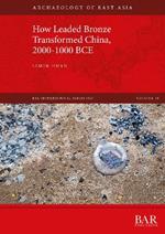 How Leaded Bronze Transformed China, 2000-1000 BCE