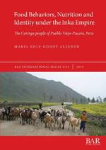 Food Behaviors, Nutrition and Identity under the Inka Empire: The Caringa people of Pueblo Viejo-Pucara, Peru