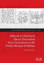 Abbasid Architectural Stucco Decoration from Excavations at the Friday Mosque of Isfahan