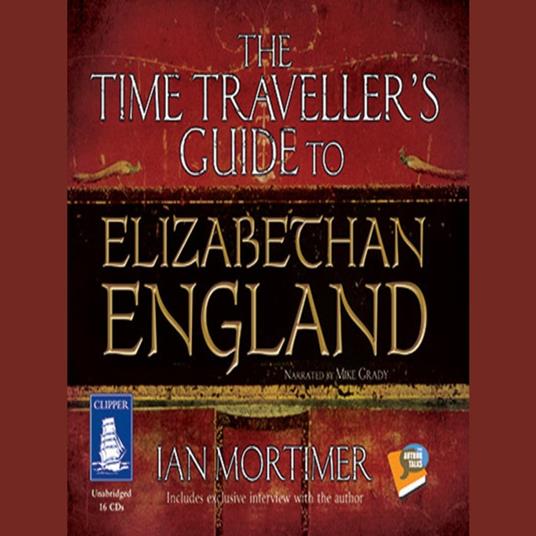 The Time Traveller's Guide to Elizabethan England
