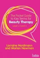 The Pocket Guide to Key Terms for Beauty Therapy: Level 1, 2 and 3 - Lorraine Nordmann,Marian Newman - cover