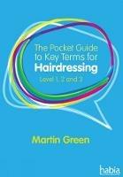 The Pocket Guide to Key Terms for Hairdressing: Level 1, 2 and 3
