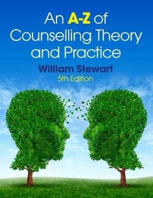An A-Z of Counselling Theory and Practice - William Stewart - cover