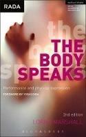 The Body Speaks: Performance and physical expression - Lorna Marshall - cover