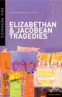 Six Elizabethan and Jacobean Tragedies: The Spanish Tragedy; Doctor Faustus; Sejanus His Fall; Women Beware Women; The White Devil; 'Tis Pity She's A Whore