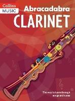 Abracadabra Clarinet (Pupil's book): The Way to Learn Through Songs and Tunes
