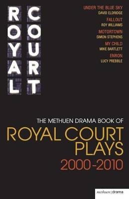 The Methuen Drama Book of Royal Court Plays 2000-2010: Under the Blue Sky; Fallout; Motortown; My Child; Enron - David Eldridge,Roy Williams,Simon Stephens - cover
