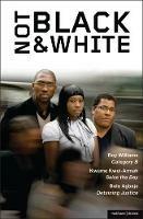 Not Black and White: Category B; Seize the Day; Detaining Justice - Bola Agbaje,Kwame Kwei-Armah,Roy Williams - cover