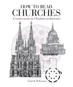 How to Read Churches: A Crash Course in Christian Architecture
