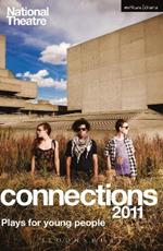 National Theatre Connections 2011: Plays for Young People: Frank & Ferdinand; Gap; Cloud Busting; Those Legs; Shooting Truth; Bassett; Gargantua; Children of Killers; The Beauty Manifesto; Too Fast