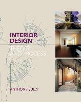 Interior Design: Theory and Process - Anthony Sully - cover