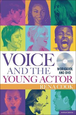 Voice and the Young Actor: A workbook and video - Rena Cook - cover