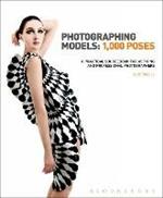 Photographing Models: 1,000 Poses: A Practical Sourcebook for Aspiring and Professional Photographers