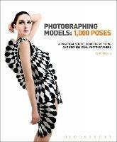 Photographing Models: 1,000 Poses: A Practical Sourcebook for Aspiring and Professional Photographers - Eliot Siegel - cover