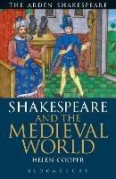 Shakespeare and the Medieval World - Helen Cooper - cover