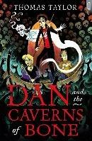Dan and the Caverns of Bone - Thomas Taylor - cover