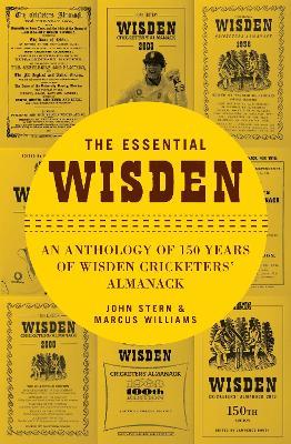 The Essential Wisden: An Anthology of 150 Years of Wisden Cricketers' Almanack - cover