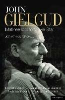 John Gielgud: Matinee Idol to Movie Star - Jonathan Croall - cover